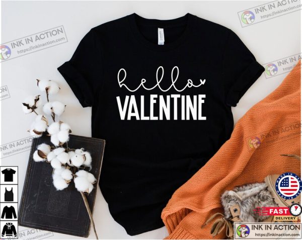 Valentines Day Gift, Hello Valentine Shirt, Valentines Day Shirt, Cute Gift, Valentines Shirt, Romantic Gift