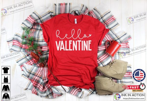 Valentines Day Gift, Hello Valentine Shirt, Valentines Day Shirt, Cute Gift, Valentines Shirt, Romantic Gift