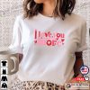 Valentine’s day I love you quote T-shirt, Valentine T-shirt