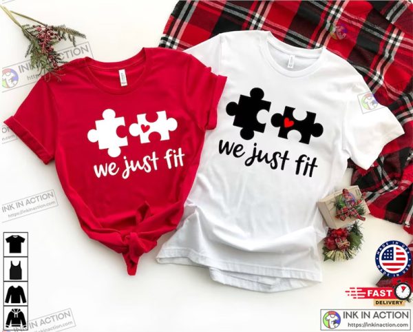 We Just Fit Shirts, Valentine’s Shirts, Lovers Shirts, Valentine’s Day Shirts