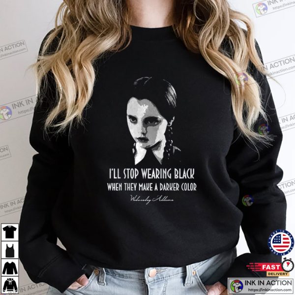 Wednesday Addams Netflix TV Series I’ll Stop Wearing Black T-Shirt