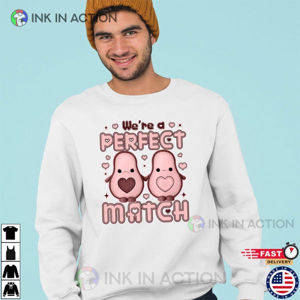 We’re A Perfect Match Avocado Funny Valentine’s Day Couples T-Shirt