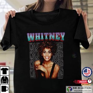 Whitney Houston I'm Every Woman R&B Music Shirt