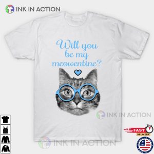 Will You Be My Meowentine Funny Valentines Day T shirt 2