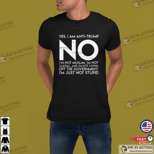 Yes I am Anti Trump Patriotic Liberal Republicans Political Shirt 3