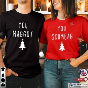 You Maggot Scumbag Couple Matching Christmas T-Shirt Funny Couple Xmas Shirt