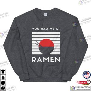 You had Me at Ramen Unisex Shirt