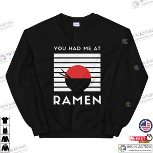 You had Me at Ramen Unisex Sweat Shirt 2
