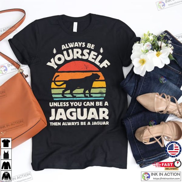 Always Be Yourself Jaguar Sunset Shirt, Jaguar Shirt