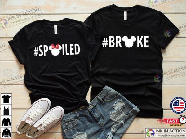 Broke, Spoiled Shirt, Disney Family Shirt