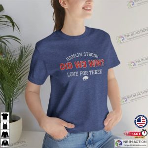 Did We Win Damar Hamlin Love for Three Buffalo T shirt 3