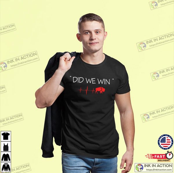 Did We Win buffalo 3 Unisex T-Shirt, Buffalo Bills, Damar Hamlin T-shirt