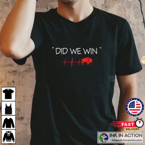 Did We Win buffalo 3 Unisex T-Shirt, Buffalo Bills, Damar Hamlin T-shirt