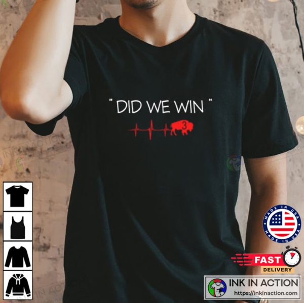 Did We Win buffalo 3 Unisex T-Shirt, Buffalo Bills, Damar Hamlin T-shirt