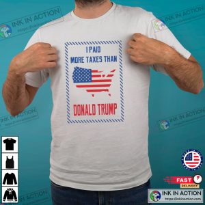 Donal Trump Tax Trending Topic I Paid More Taxes Than Donald Trump Essential Shirt