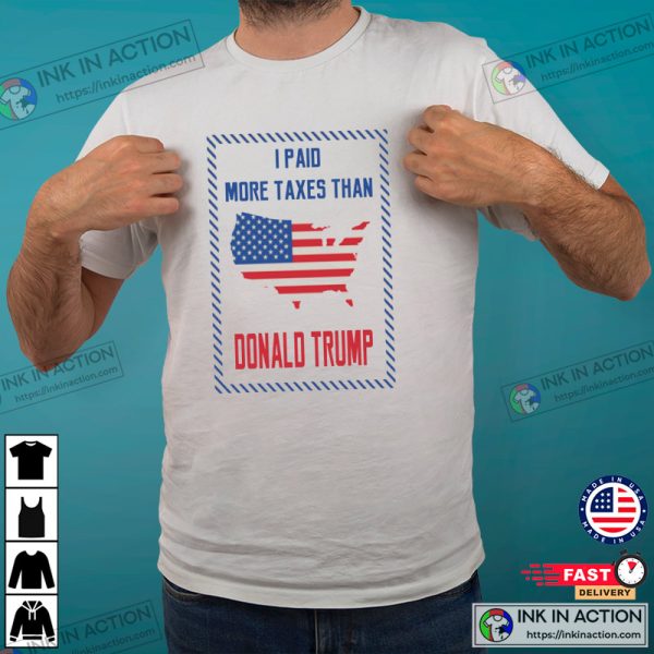 Donald Trump Tax Trending Topic, I Paid More Taxes Than Donald Trump Essential Shirt