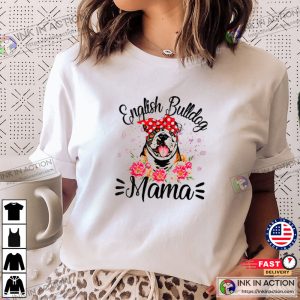 English Bulldog Mama Florals Cute Dog Mom Mothers Day T Shirt 1