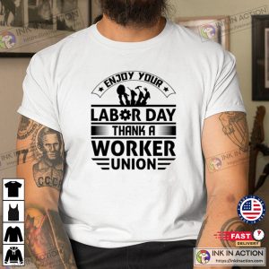 Enjoy Your Labor Day T shirt 1 1
