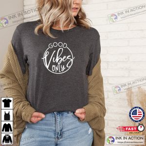 Good Vibes Only T-Shirt, Good Vibes Only Tee