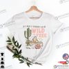 If I Was A Cowboy I’d Be Wild and Free Shirt, Cowboy Shirt, Country Shirt