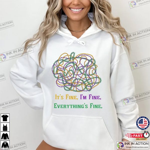 It’s Fine I’m Fine Everything Is Fine Shirt, Mardi Gras Shirt