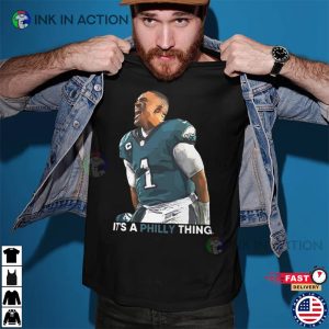 Its a Philly Thing Jalen Hurts T shirt 1