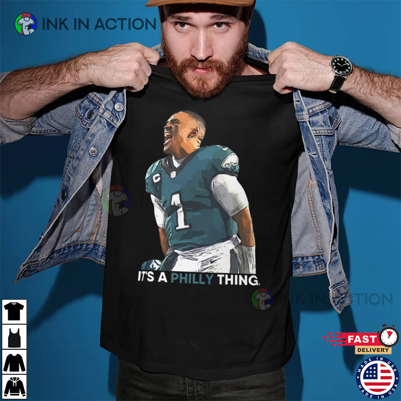 Jalen Hurts It's a Philly Thing Shirt, Philly T-shirts - Ink In Action