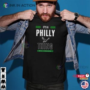 Its a Philly Thing Shirt 3