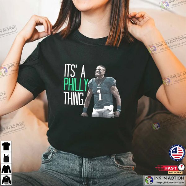 Jalen Hurts It’s a Philly Thing Shirt, Philly T-shirts