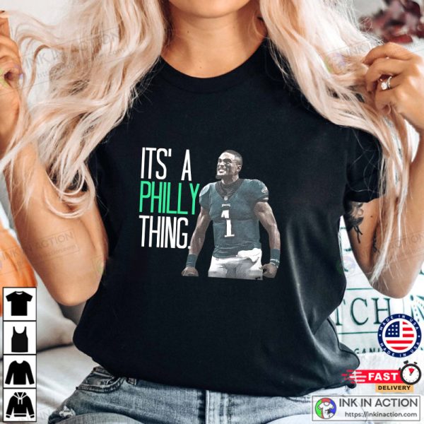 Jalen Hurts It’s a Philly Thing Shirt, Philly T-shirts