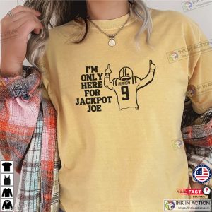 Joe Burrow T-shirt, I’m Only Here For Jackpot Joe Shirt