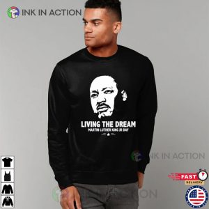 Living The Dream Martin Luther King Jr Day Shirt 4