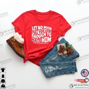Martin Luther King Jr Quote Martin Luther King T shirt 2