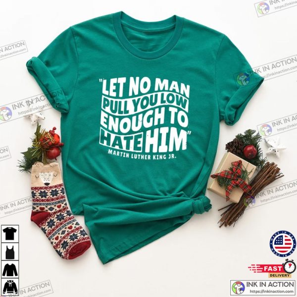Martin Luther King Jr Quote, Martin Luther King T-shirt