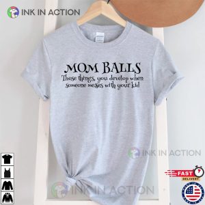 Mom Balls Shirt Mothers Day Gift Mothers Day T shirt 2