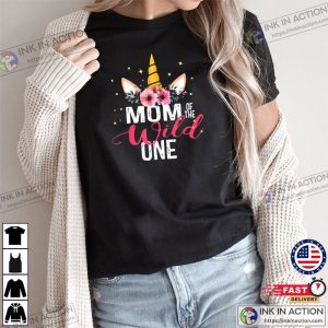 Mom Of The Wild One Girl Unicorn Mothers Dat T shirt 3
