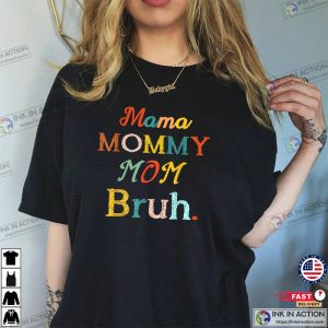 Mothers Day Gift For Mama Mommy Mom Bruh T Shirt 1
