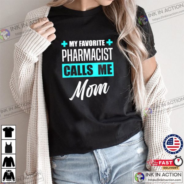 Mother’s Day Gift, My Favorite Pharmacist Calls Me Mom