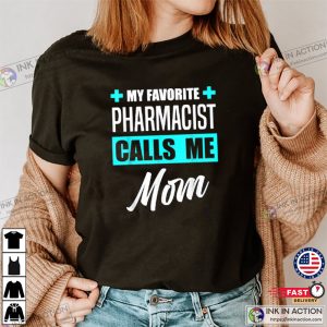 Mothers Day Gift My Favorite Pharmacist Calls Me Mom 4