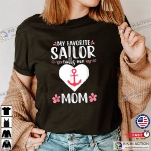 Mothers Day Gift My Favorite Sailor Calls Me Mom T Shirt 1