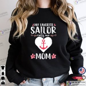 Mothers Day Gift My Favorite Sailor Calls Me Mom T Shirt 3