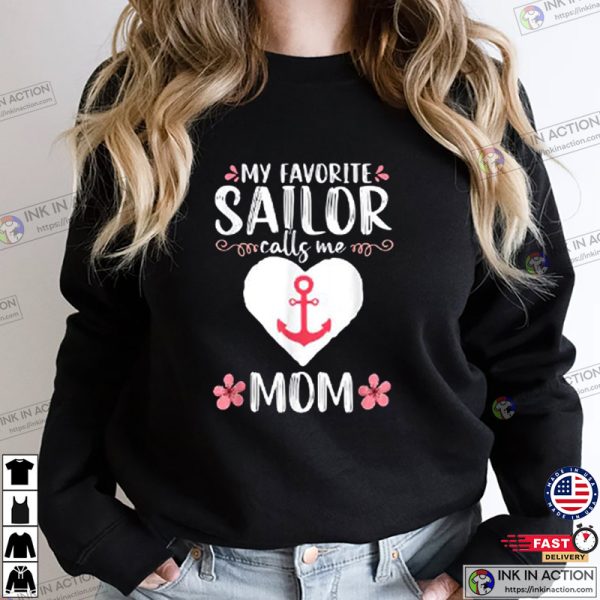 Mother’s Day Gift My Favorite Sailor Calls Me Mom T-Shirt