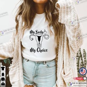 My Body My Choice Uterus Finger Vaginas Will Vote Feminist Funny Shirt 2