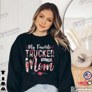My Favorite Trucker Call Me Mom Mothers Day T Shirt 2