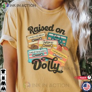 Raised on Dolly Shirt Dolly Parton country music t shirts 2