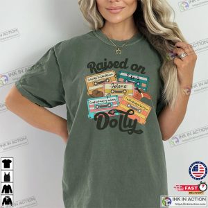 Raised on Dolly Shirt, Dolly Parton Country Music T-shirts
