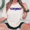 Top Mom Shirt, Mother’s Day Shirt, Funny Mother Shirt