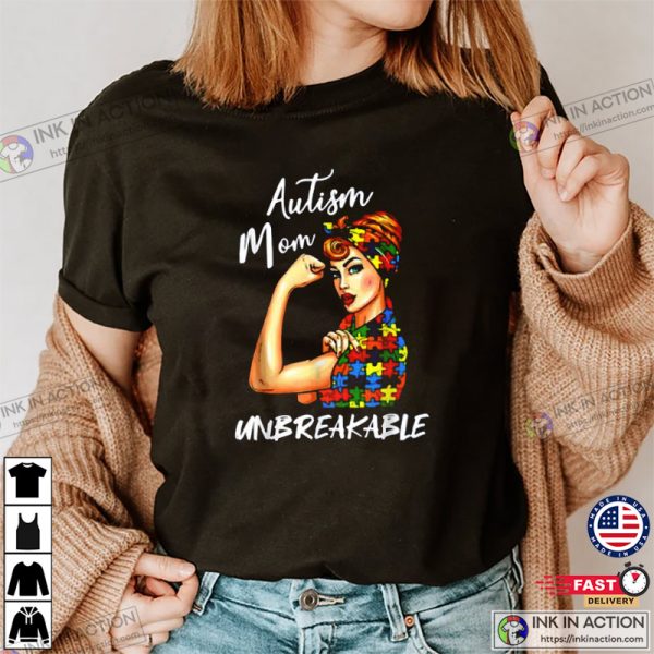 Unbreakable Autism Mom Messy Bun Mother’s Day T-Shirt