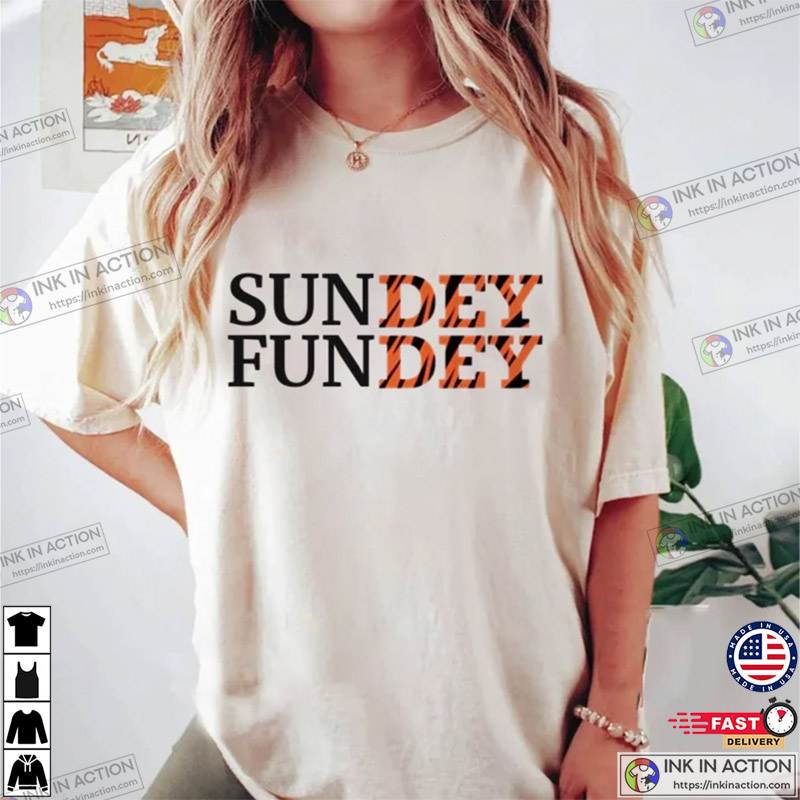 Sundey Fundey Funny Cincinnati Bengals Shirts Gift for Fans