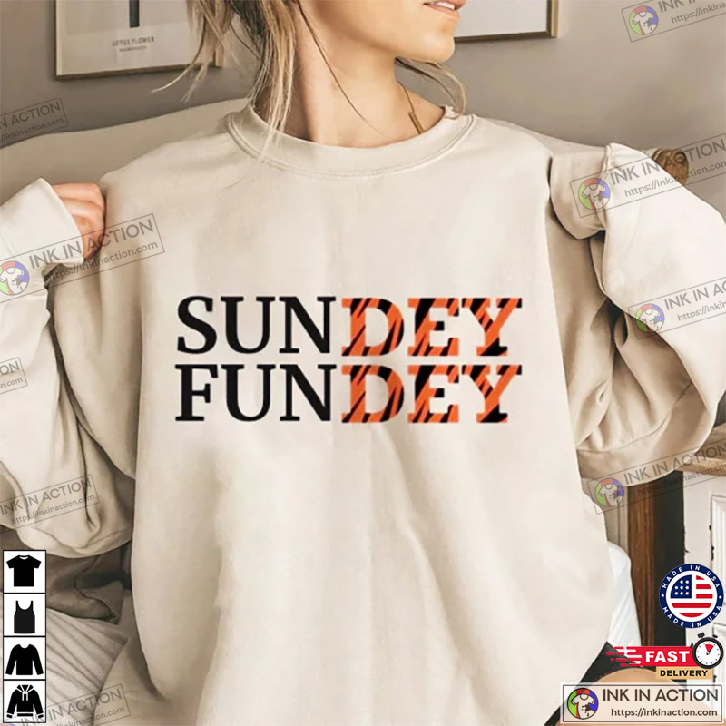 Sundey Fundey Funny Cincinnati Bengals Shirts Gift for Fans